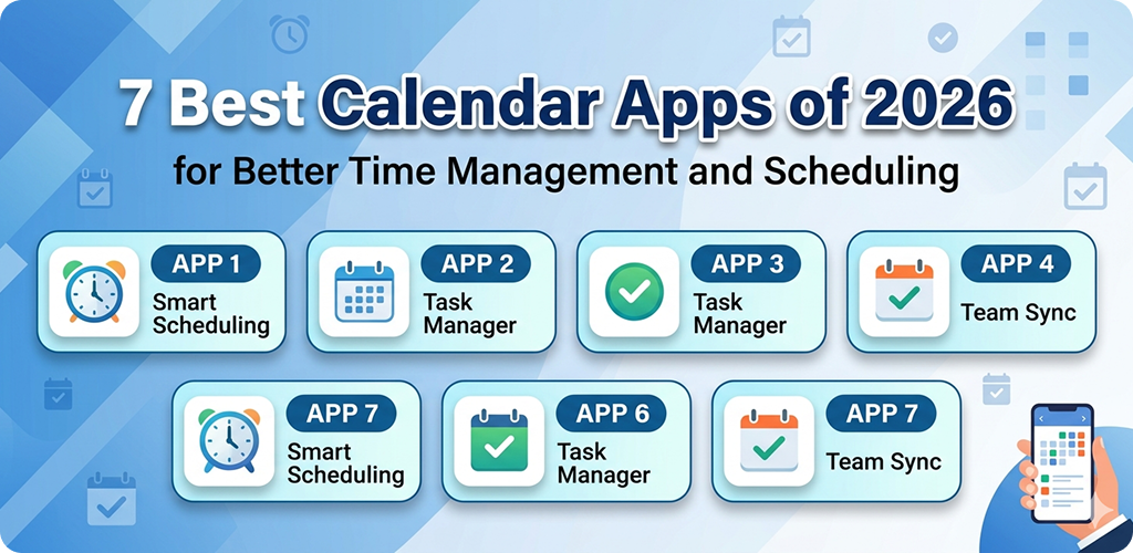 7 Best Calendar Apps of 2026 for Better Time Management and Scheduling