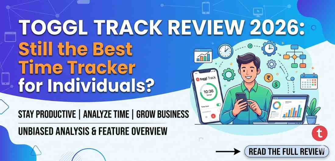 Toggl Track Review 2026: Still the Best Time Tracker for Individuals?